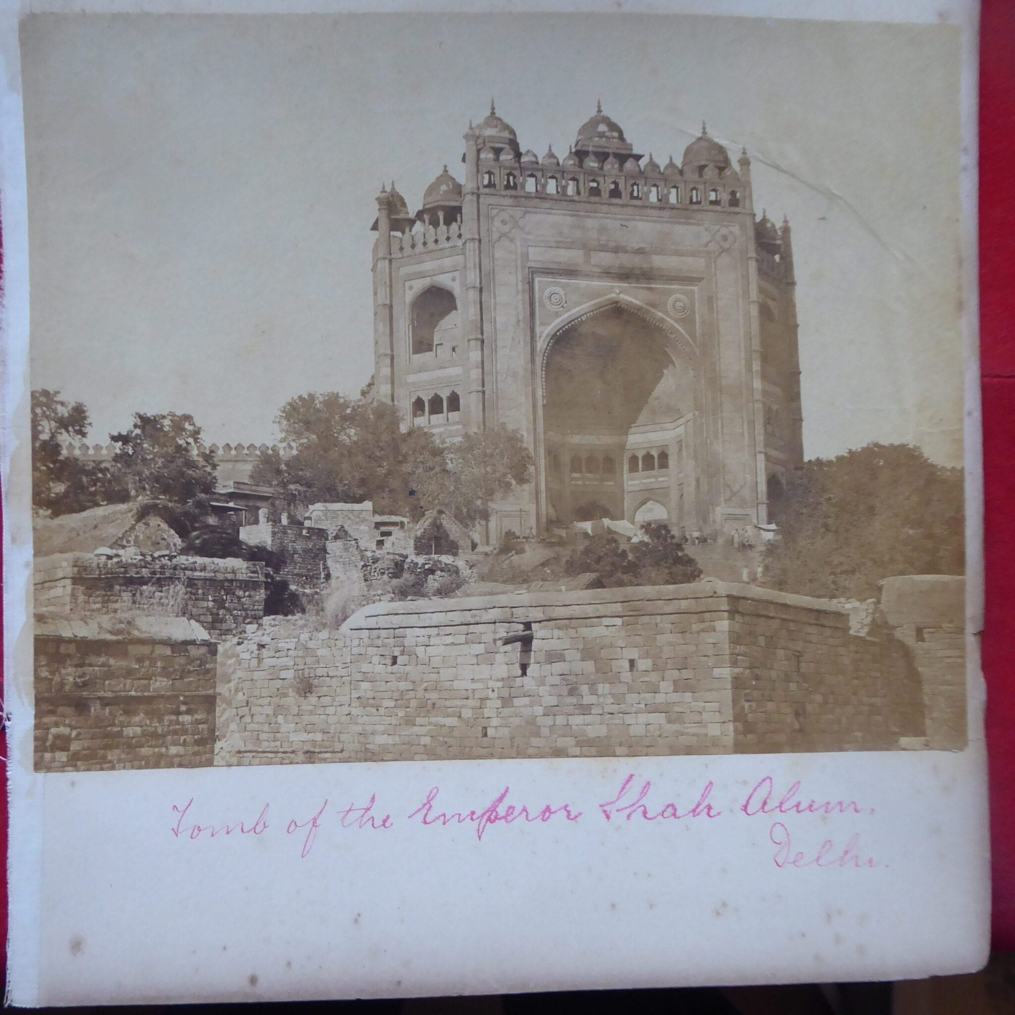 DELHI. The Tomb of the Emperor Shah Alam – Bates and Hindmarch