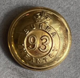 93rd Burma Infantry. Offcier's gilt 20mm button worn 1903-1922 93rd Burma Infantry. Offcier's gilt 20mm button worn 1903-1922